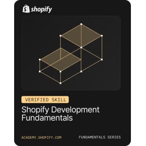 Shopify Development Fundamentals certification